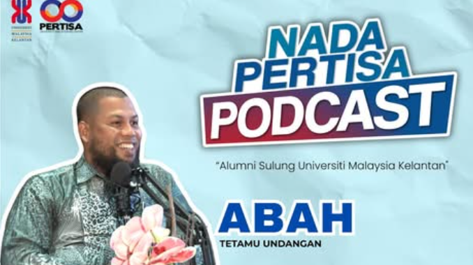 Nada Pertisa Podcast (Ep.3) - Alumni Sulung Universiti Malaysia Kelantan